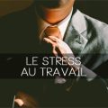 Le-stress-au-travail