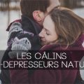 câlins-antidépresseurs-naturels