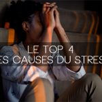 Top 4 des causes de stress