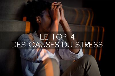 top 4 causes de stress